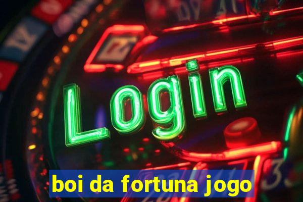 boi da fortuna jogo